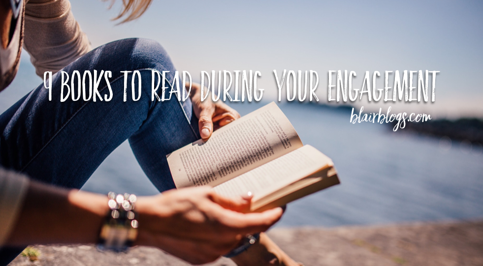 9 Books To Read During Your Engagement |Blairblogs.com