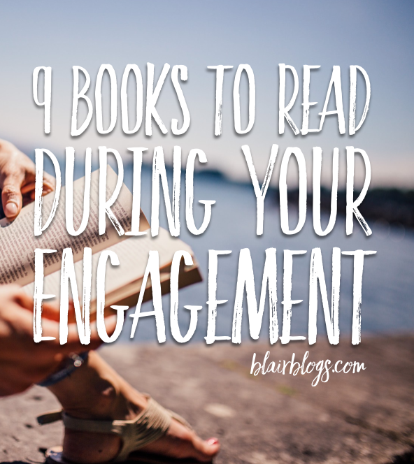 9 Books To Read During Your Engagement |Blairblogs.com