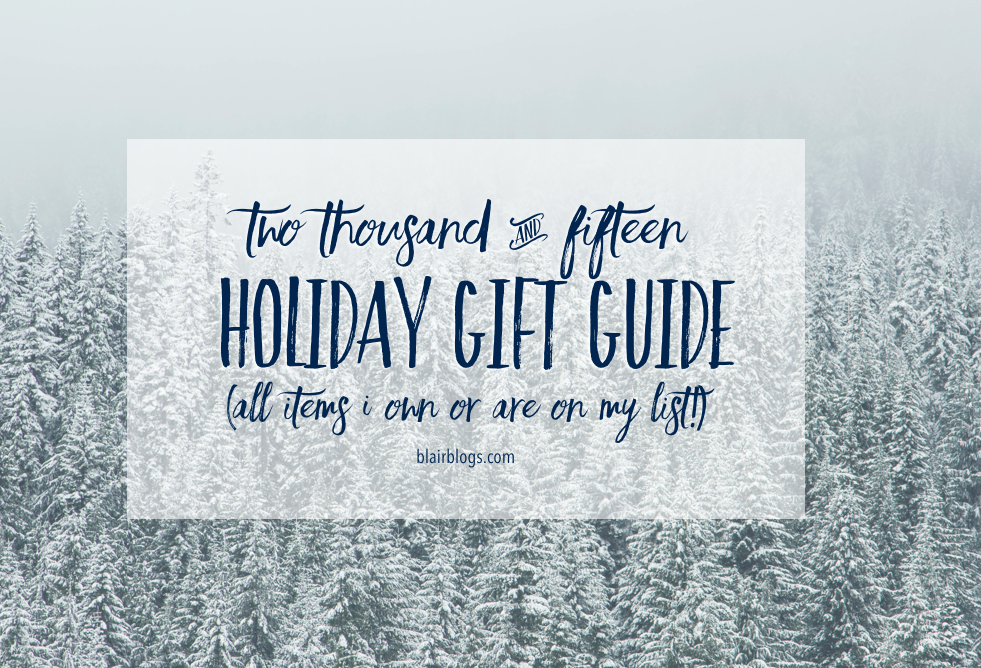 2015 Holiday Gift Guide--this is perfect for finding gifts for women aged 18-29!! | Blairblogs.com