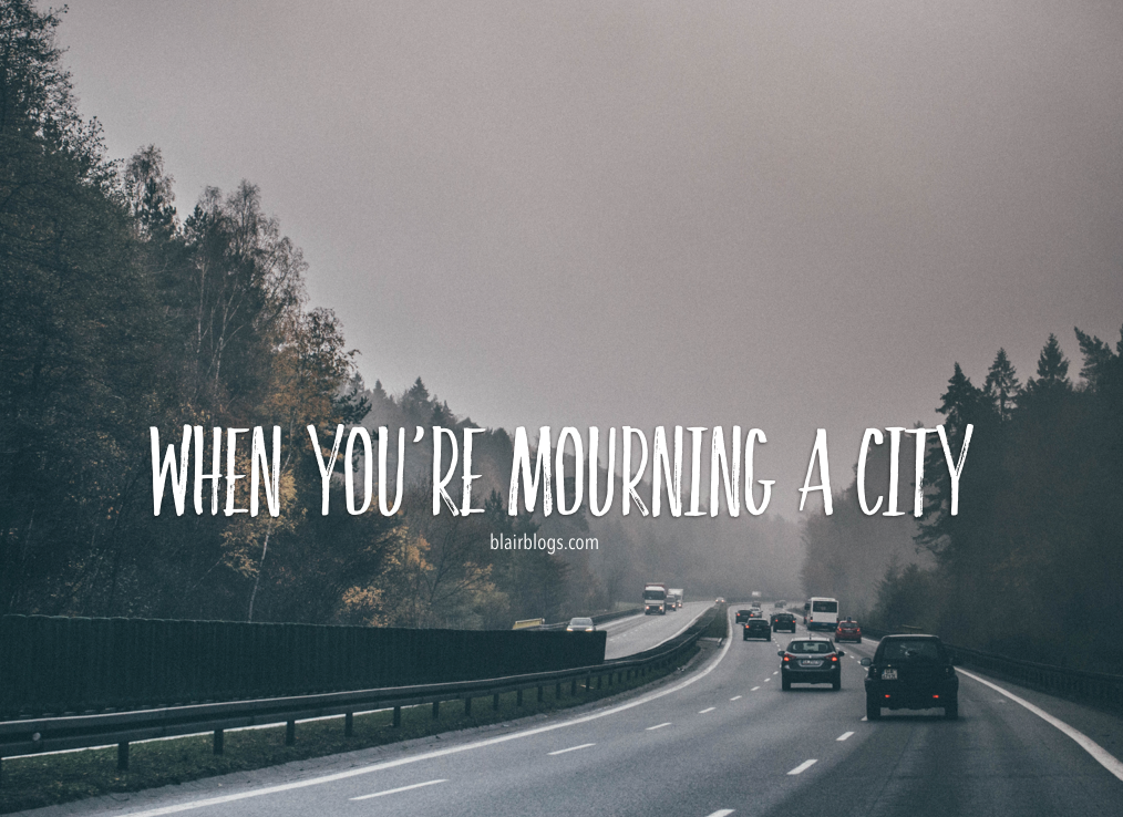When You're Mourning a City | Blairblogs.com