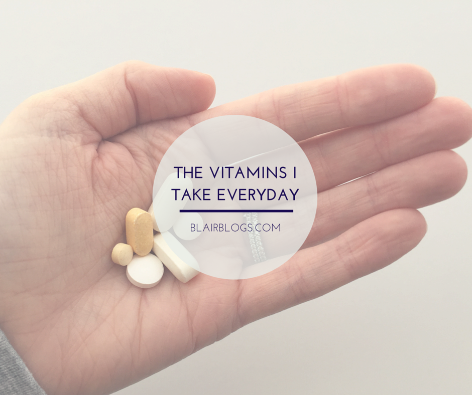 The Vitamins I Take Everyday | Blairblogs.com