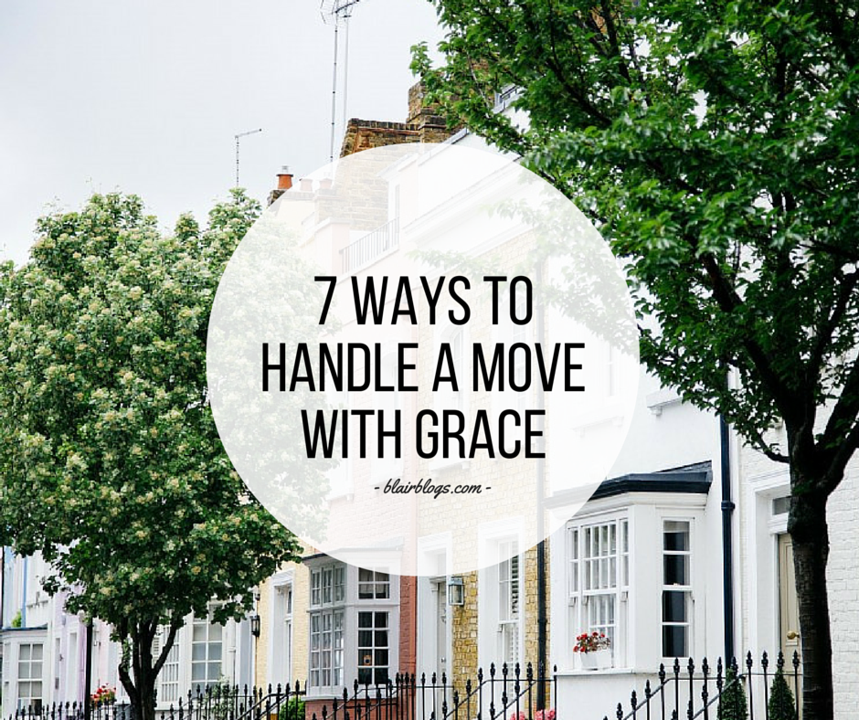 7 Ways To Handle a Move With Grace | Blairblogs.com