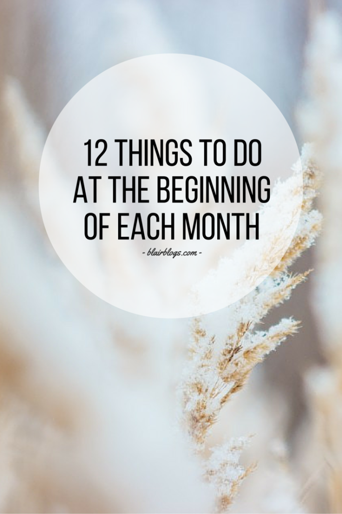 12 Things To Do At The Beginning Of Each Month | Blair Blogs