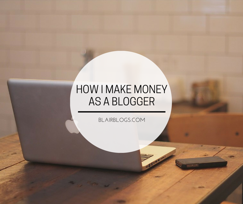 Blogging as a Job: How I Make Money and More | Blairblogs.com