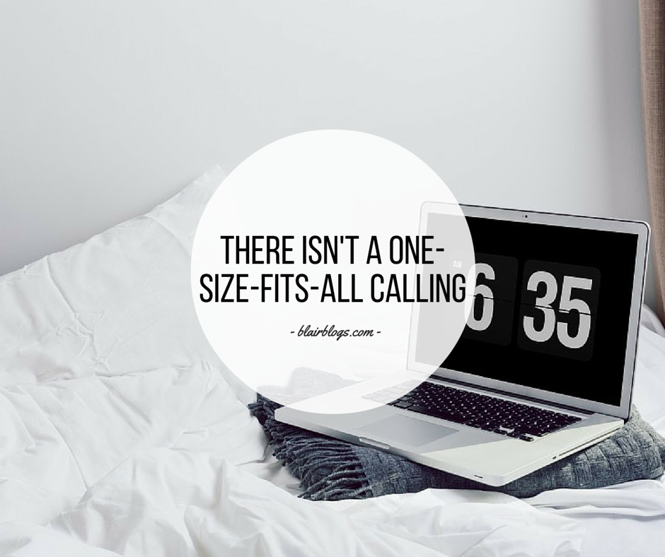 There Isn't a One-Size-Fits-All Calling | Blairblogs.com