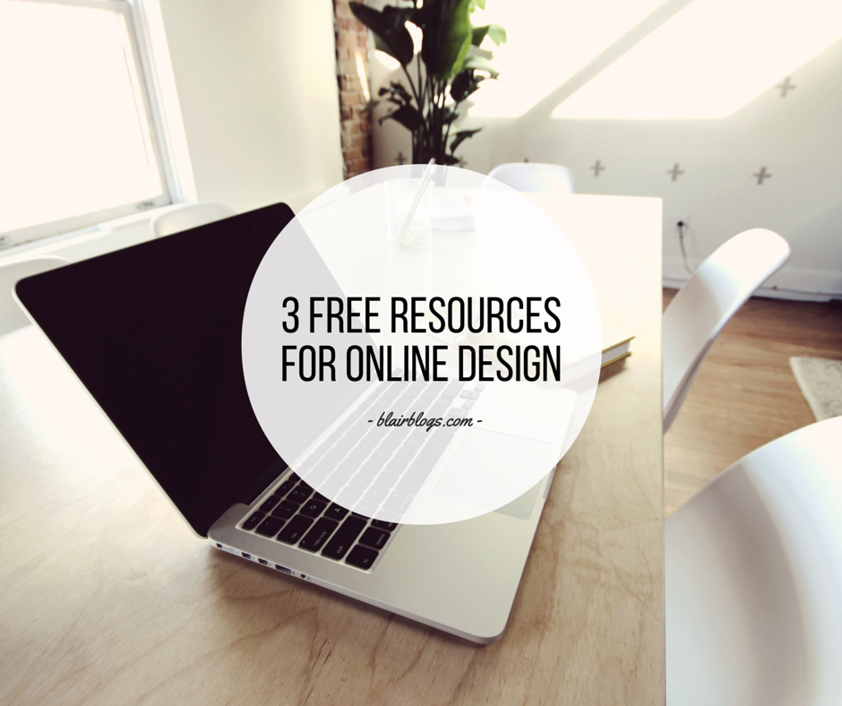 3 Resources for Online Design | Blairblogs.com