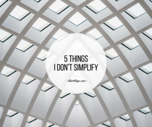 5 Things I DON'T Simplify | EP22 Simplify Everything | BlairBlogs.com