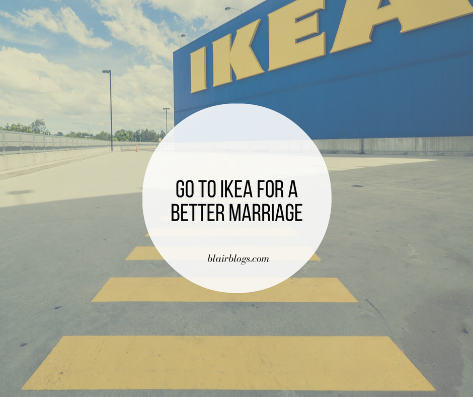 Go to Ikea for a Better Marriage | Blairblogs.com