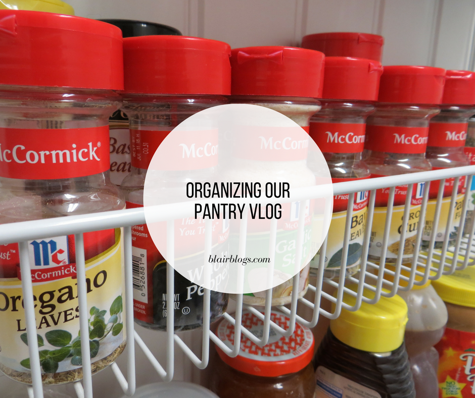 Organizing Our Pantry Vlog | Blairblogs.com