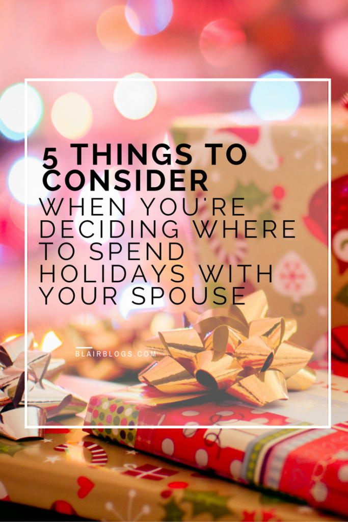 5 Things to Consider When You're Deciding Where to Spend Holidays With Your Spouse | Blairblogs.com