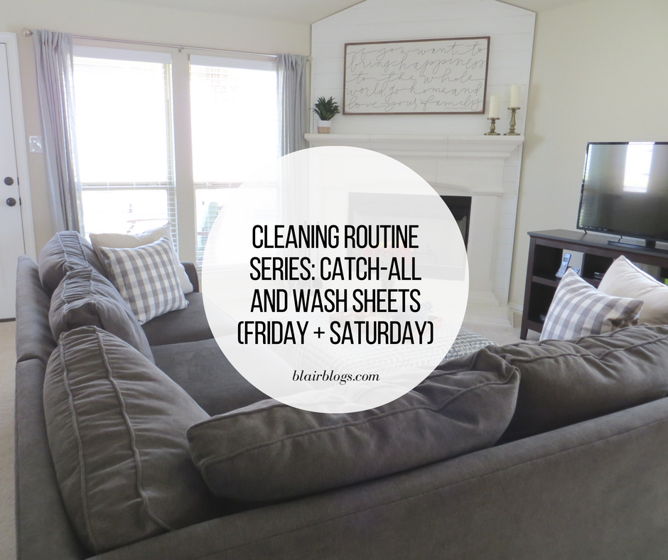 Cleaning Routine Series: Catch-All and Wash Sheets (Friday and Saturday) | Blairblogs.com | Routine via Clean Mama