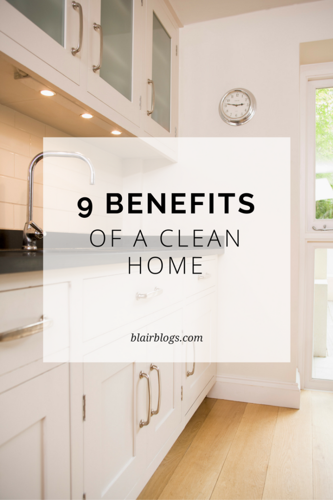 9 Benefits of a Clean Home | Blairblogs.com