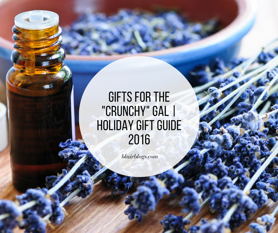 Gifts for the "Crunchy" Gal | Holiday Gift Guide 2016 | Blairblogs.com