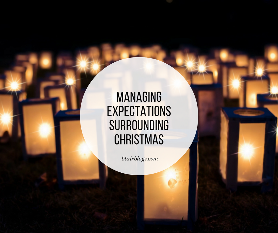 Managing Expectations This Christmas | Blairblogs.com