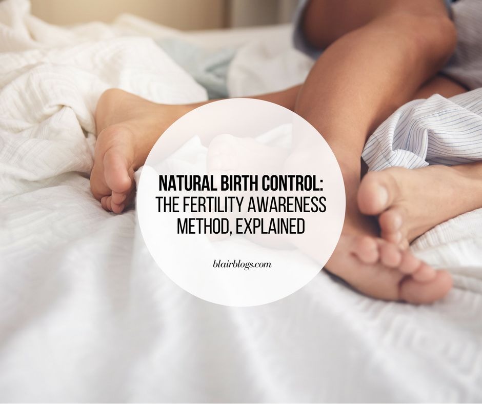 Natural Birth Control: The Fertility Awareness Method, Explained | Kindara | BlairBlogs.com