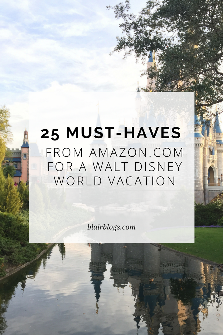 25 Must-Haves from Amazon.com for a Walt Disney World Vacation | BlairBlogs.com