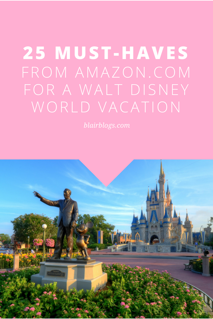 25 Must-Haves from Amazon.com for a Walt Disney World Vacation | BlairBlogs.com