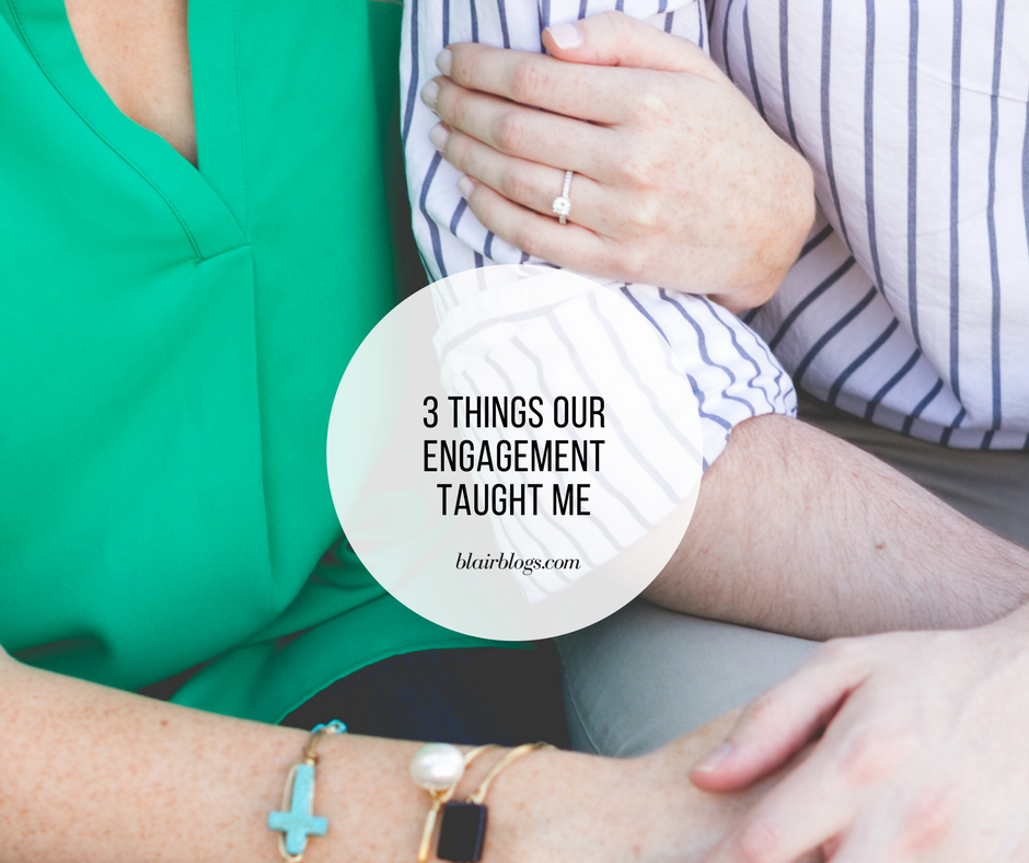 3 Things Our Engagement Taught Me | BlairBlogs.com