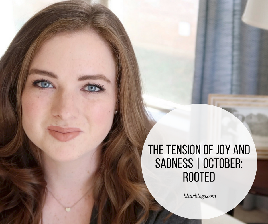 The Tension of Joy and Sadness | October: Rooted | BlairBlogs.com