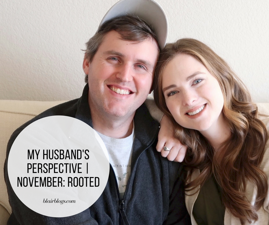 My Husband's Perspective | November: Rooted | | BlairBlogs.com