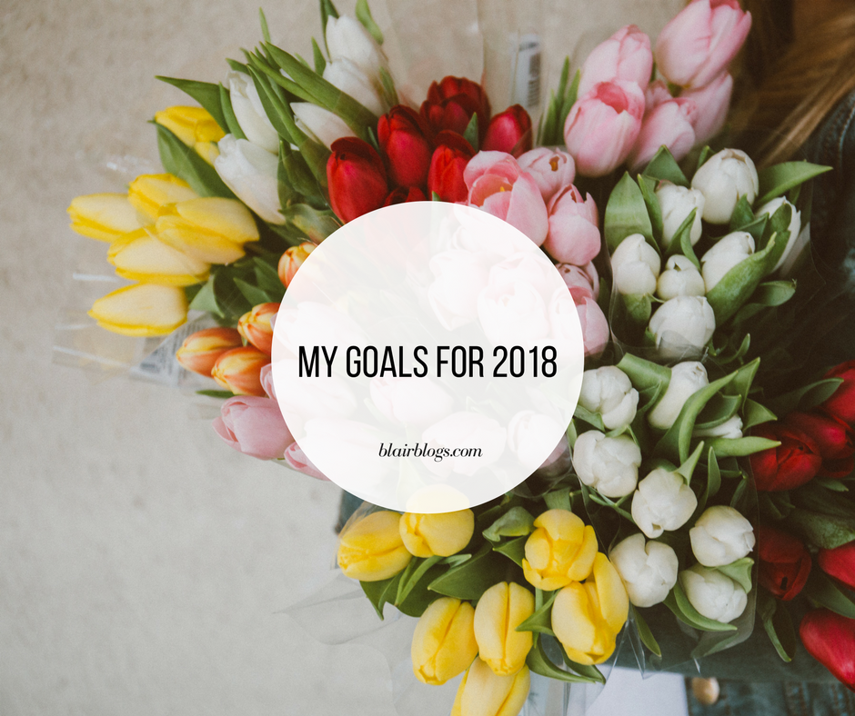 My Goals for 2018 | BlairBlogs.com